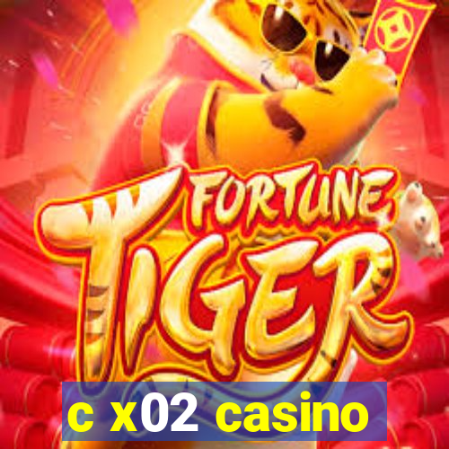 c x02 casino